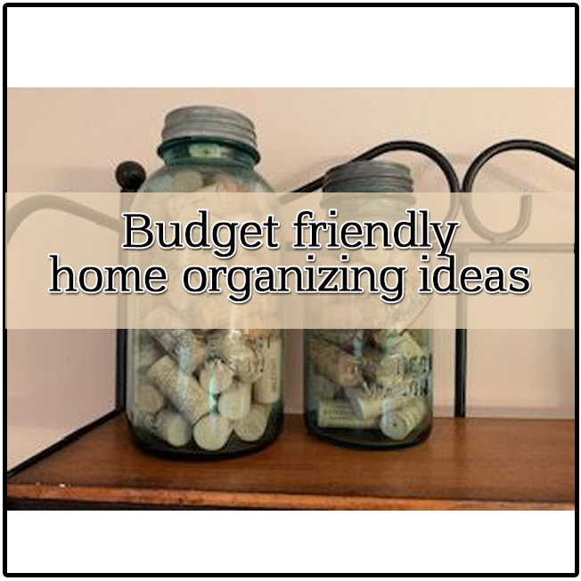 Budget Friendly Ways to Organize Your Home